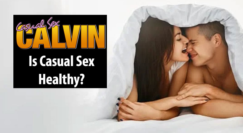 Casual Sex Is Good For You